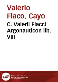 C. Valerii Flacci Argonauticon lib. VIII