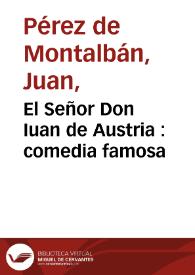 El Señor Don Iuan de Austria : comedia famosa