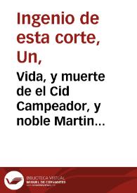 Vida, y muerte de el Cid Campeador, y noble Martin Pelaez : comedia famosa.