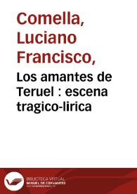 Los amantes de Teruel : escena tragico-lirica