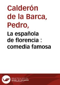 La española de florencia : comedia famosa