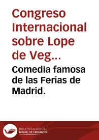 Comedia famosa de las Ferias de Madrid.