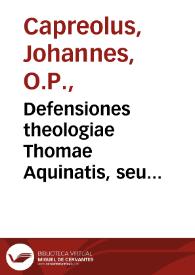 Defensiones theologiae Thomae Aquinatis, seu Quaestiones in quattuor libros Sententiarum.