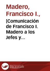 [Comunicación de Francisco I. Madero a los Jefes y Oficiales del Ejército Libertador. Ciudad Juárez, mayo de 1911]
