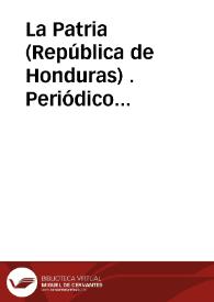 La Patria (República de Honduras) . Periódico quincenal político, económico e industrial