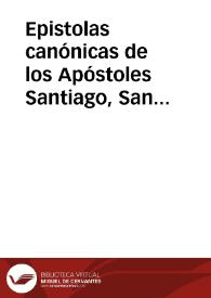 Epistolas canónicas de los Apóstoles Santiago, San Pedro, San Juan y San Judas Tadeo