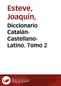 Diccionario Catalán-Castellano-Latino. Tomo 2
