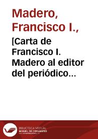 [Carta de Francisco I. Madero al editor del periódico 