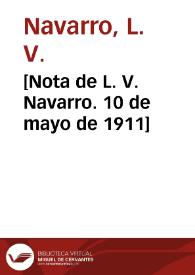 [Nota de L. V. Navarro. 10 de mayo de 1911]