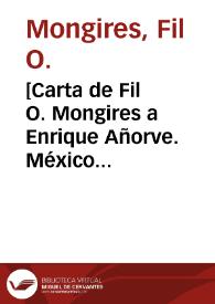 [Carta de Fil O. Mongires a Enrique Añorve. México (D.F.), 12 de mayo de 1911]