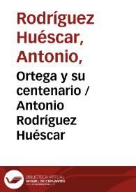 Ortega y su centenario