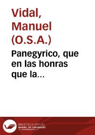 Panegyrico, que en las honras que la Universidad de Salamanca celebró a la buena memoria de el señor doctor don Francisco Antonio de Arce ...