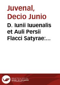 D. Iunii Iuuenalis et Auli Persii Flacci Satyrae: [Texto impreso] cum annotationibus Thomae Farnabii