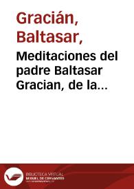 Meditaciones del padre Baltasar Gracian, de la Compañia de Jesus ... para antes y despues de la Sagrada Comunion : con el testamento hecho en salud