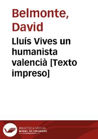 Lluís Vives  un humanista valencià  [Texto impreso]