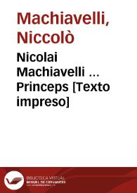 Nicolai Machiavelli ... Princeps [Texto impreso]