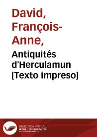 Antiquités d'Herculamun [Texto impreso]