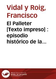 El Palleter [Texto impreso] : episodio histórico de la guerra de la Independencia bilingüe en dos actos y en verso