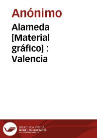 Alameda [Material gráfico] : Valencia