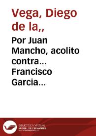 Por Juan Mancho, acolito contra... Francisco Garcia sobre el obtento de la vicaria de Benimodo 