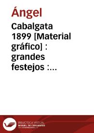Cabalgata 1899 [Material gráfico] : grandes festejos : Feria de Valencia 1901, del 20 al 31 de julio