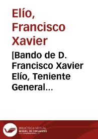 [Bando de D. Francisco Xavier Elío, Teniente General de los Reales Ejércitos..., por el que hace saber el restablecimiento de la Real Junta de Policia, suprimida durante la invasión francesa