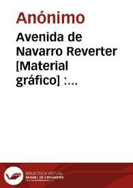 Avenida de Navarro Reverter [Material gráfico] : Valencia