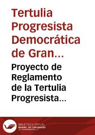 Proyecto de Reglamento de la Tertulia Progresista Democrática de Granada