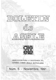 Boletín de la Asociación para la Enseñanza del Español como Lengua Extranjera. Núm. 5, noviembre de 1991
