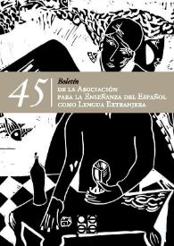 Boletín de la Asociación para la Enseñanza del Español como Lengua Extranjera. Núm. 45, noviembre de 2011