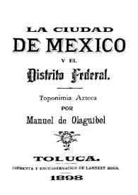 La ciudad de México y el Distrito Federal : toponimia azteca