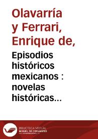 Episodios históricos mexicanos : novelas históricas nacionales amena e imparcialmente escritas. Tomo 2