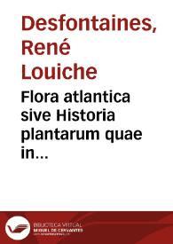 Flora atlantica sive Historia plantarum quae in atlante, agro tunetano et algeriensi crescunt [Tomus secundus]