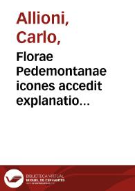 Florae Pedemontanae icones accedit explanatio nomenclaturae botanicae auctore Carolo Allionio ... Tomus tertius