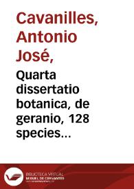 Quarta dissertatio botanica, de geranio, 128 species complectens, 49 tabulis incisas...