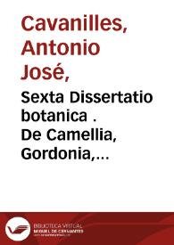 Sexta Dissertatio botanica . De Camellia, Gordonia, Morisonia, Gossypio, Waltheria...