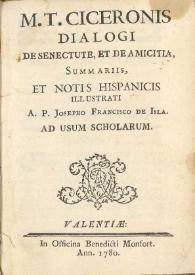 M.T. Ciceronis Dialogi De Senectute, et Amicitia