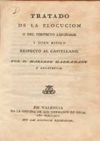 Tratado de la elocución o Del perfecto lenguage y buen estilo respecto al castellano