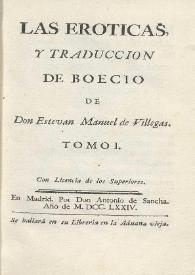Las eróticas, y traducción de Boecio. Tomo I