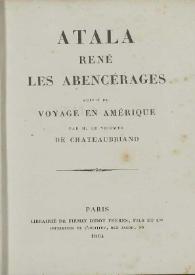 Atala ; René ; Les abencérages ; suivi du Voyage en Amérique
