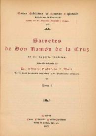Sainetes de Don Ramón de la Cruz : en su mayoría inéditos. Tomo I