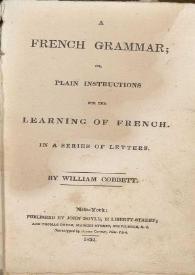 A french gramar; or, Plain instructions for the learning of french. In a series of letters