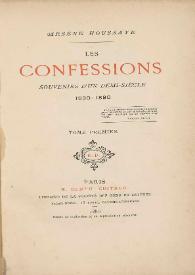 Les confessions : souvenirs d'un demi-siècle, 1830-1880. Tome premier