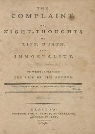 The complaint or Night-thoughts on life, death and inmortality