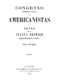 Congreso Internacional de Americanistas : actas de la cuarta reunión, Madrid, 1881. Tomo 1