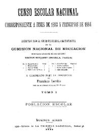 Censo escolar nacional correspondiente a fines de 1883 y principios de 1884. Tomo 1