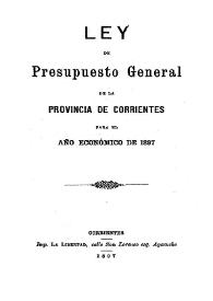 Ley de Presupuesto General de la Provincia de Corrientes para el año económico de 1897