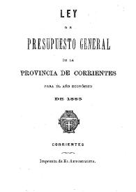 Ley de Presupuesto General de la Provincia de Corrientes para el año económico de 1885