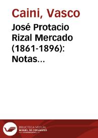 José Protacio Rizal Mercado (1861-1896): Notas Biográficas (I)