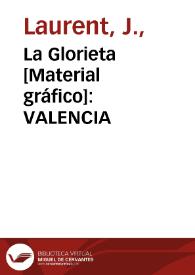 La Glorieta [Material gráfico]: VALENCIA